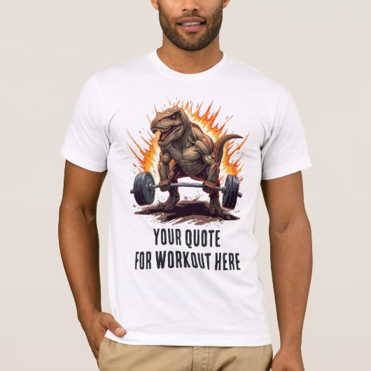 Dinosaur Custom Motivational Quote for Workout Tシャツ (正面)