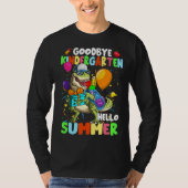 Dinosaur Goodbye Kindergarten Hello Summer Graduat Tシャツ (正面)