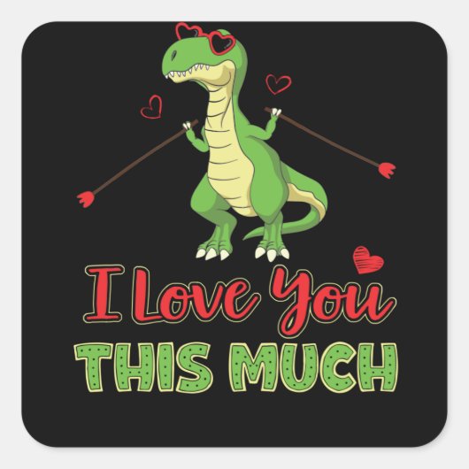 Dinosaur I Love You This Much Valentines Day Trex スクエアシール (正面)