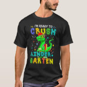 Dinosaur I'm Ready To Crush Kindergarten Back To S Tシャツ (正面)