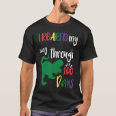Dinosaur Kid I Roared My Way Through 100 Day Of Sc Tシャツ (正面)