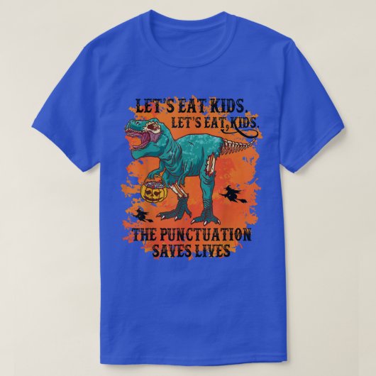 Dinosaur Lets Eat Kids Punctuation Saves Lives Gra Tシャツ (デザイン正面)