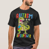Dinosaur Rex Autism Is My Superpower Autism Tシャツ (正面)