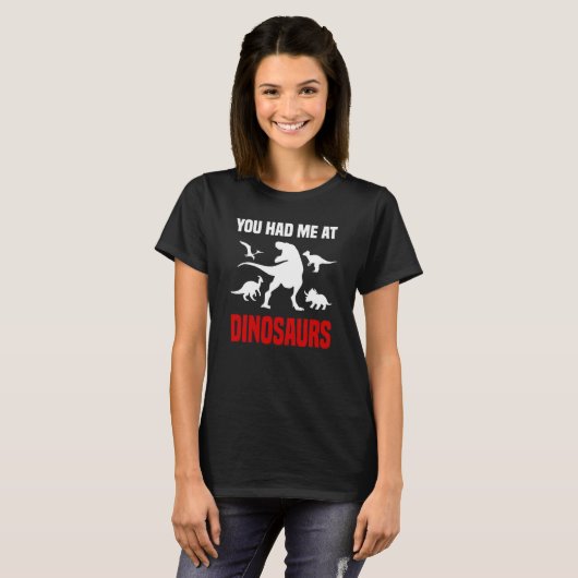 Dinosaur  Rex You Had Me At Dinosaurs Tシャツ (正面フル)
