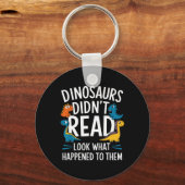 Dinosaurs Didn’t Read Funny Teacher Kids  キーホルダー (正面)