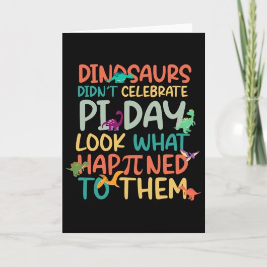 Dinosaurs Didnt Celebrate Pi Day Funny Math Teache カード (正面)