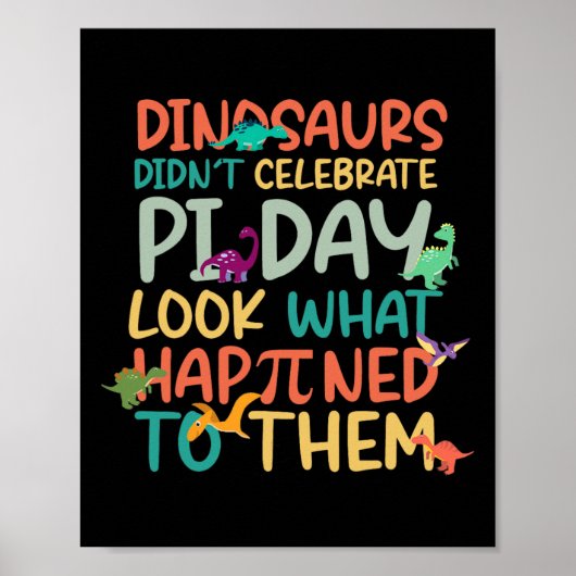 Dinosaurs Didnt Celebrate Pi Day Funny Math Teache ポスター (正面)