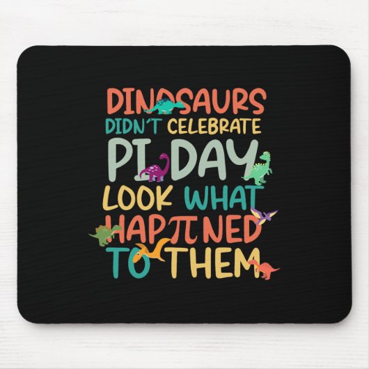 Dinosaurs Didnt Celebrate Pi Day Funny Math Teache マウスパッド (正面)