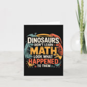 Dinosaurs Didn't Learn Math Funny Design For Kids  カード (正面)