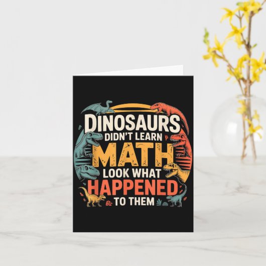 Dinosaurs Didn't Learn Math Funny Design For Kids  カード (黄色い花)