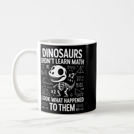 Dinosaurs Didn't Learn Math Funny Math Teacher Stu コーヒーマグカップ (左)