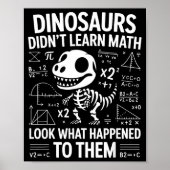 Dinosaurs Didn't Learn Math Funny Math Teacher Stu ポスター (正面)