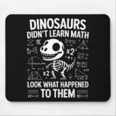 Dinosaurs Didn't Learn Math Funny Math Teacher Stu マウスパッド (正面)