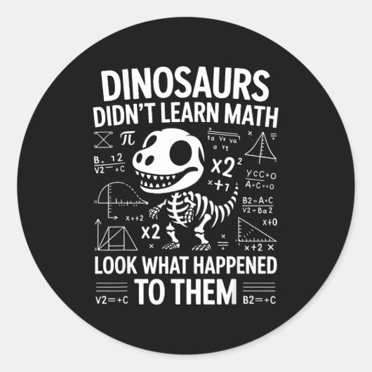 Dinosaurs Didn't Learn Math Funny Math Teacher Stu ラウンドシール (正面)