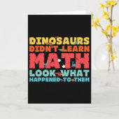 Dinosaurs Didn't Learn Math Funny Mathematics Math カード (黄色い花)