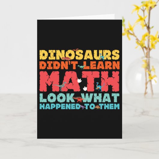 Dinosaurs Didn't Learn Math Funny Mathematics Math カード (黄色い花)