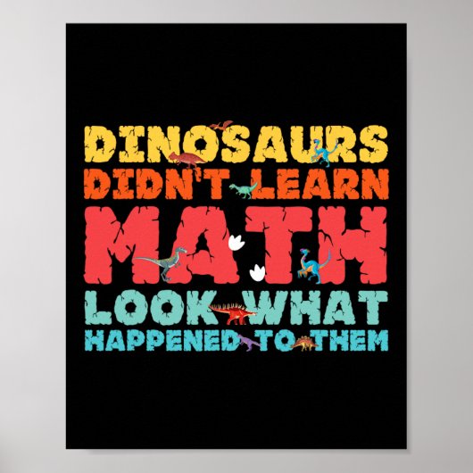Dinosaurs Didn't Learn Math Funny Mathematics Math ポスター (正面)