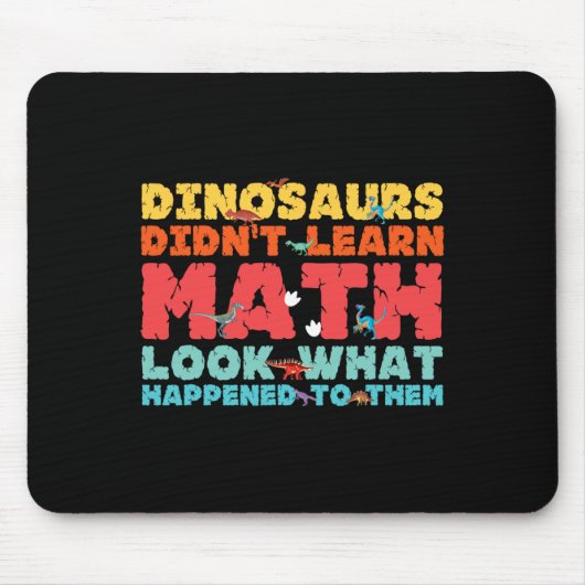 Dinosaurs Didn't Learn Math Funny Mathematics Math マウスパッド (正面)