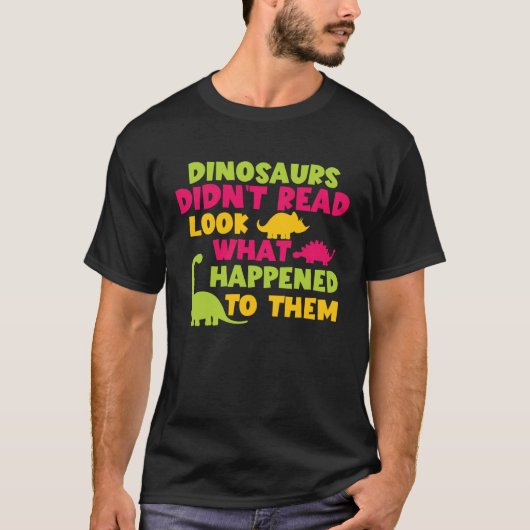 Dinosaurs Didnt Read Book Boys Teacher Tシャツ (正面)