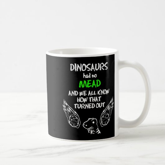 Dinosaurs Had No Mead Outfit Gift Alcohol Quote Fu コーヒーマグカップ (右)