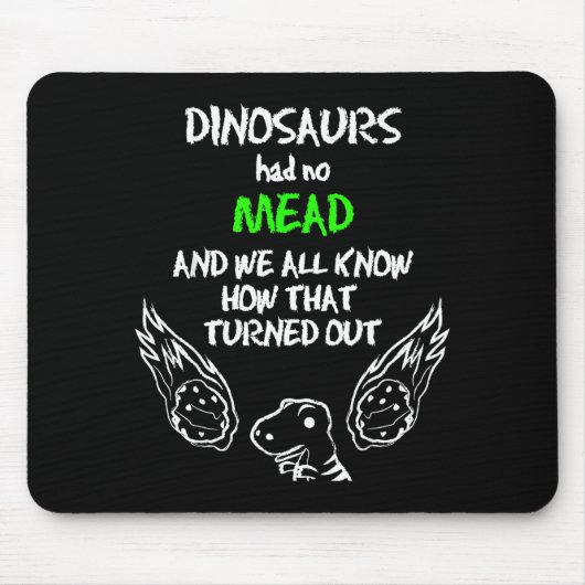Dinosaurs Had No Mead Outfit Gift Alcohol Quote Fu マウスパッド (正面)