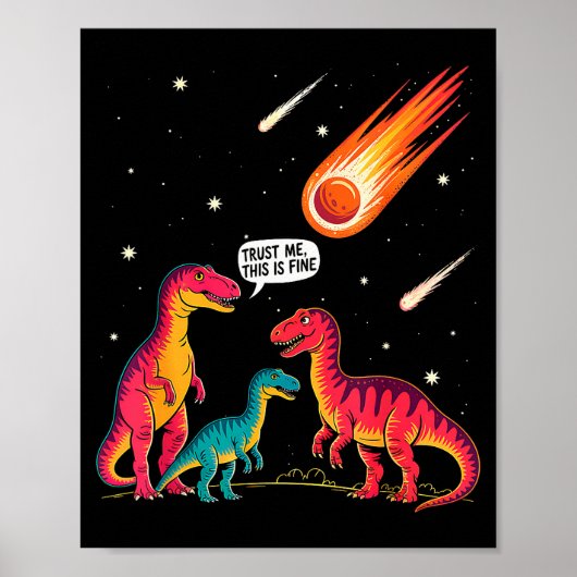 Dinosaurs Meteorite Sarcastic This Is Fine Funny  ポスター (正面)