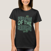 Director of the Shenanigans  Irish St Patrick s Da Tシャツ (正面)