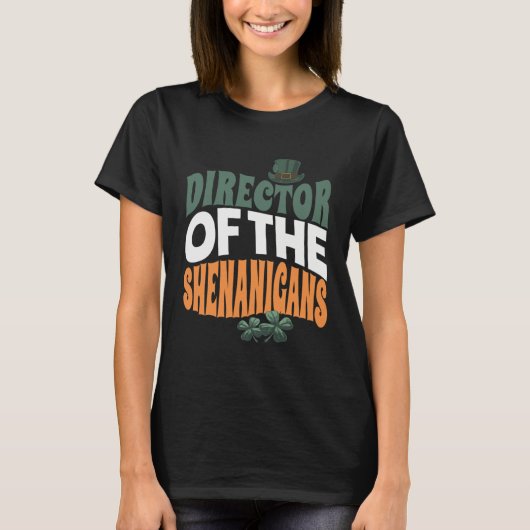 Director of the Shenanigans  Irish St Patrick s Da Tシャツ (正面)