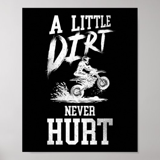 Dirt Bike Motocross A Little Dirt Never Hurt ポスター (正面)