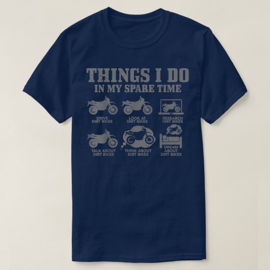 Dirt Bike Things Do In My Spare Time Funny Biker M Tシャツ (デザイン正面)