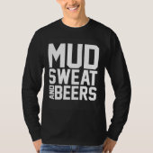Dirt Biking Beer Drinking  Mx Bike Mud Sweat And B Tシャツ (正面)