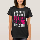 DIrt Car Racing  Dirt Track Racing Quote Tシャツ (正面)