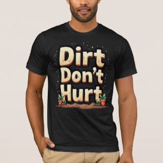 Dirt Don't Hurt Tシャツ