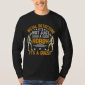 Dirt Fishing It s not just a hobby Metal Detecting Tシャツ (正面)
