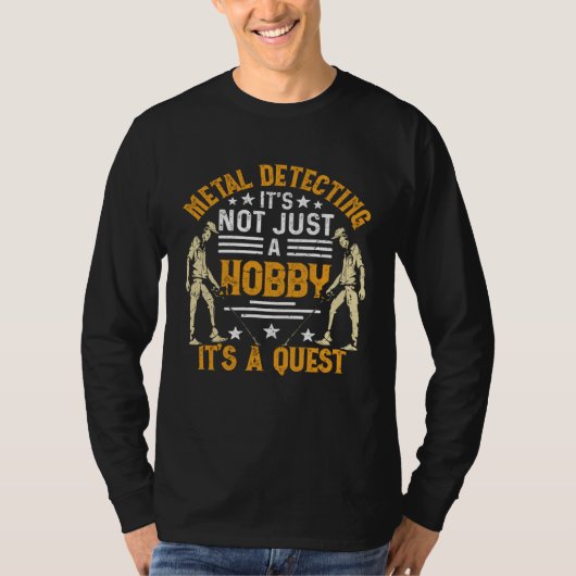 Dirt Fishing It s not just a hobby Metal Detecting Tシャツ (正面)