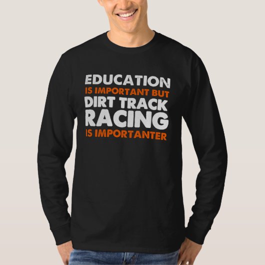 Dirt Track Racing Saying Sprint Car Stock Car Raci Tシャツ (正面)