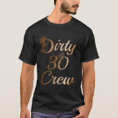 Dirty 30 Crew 30Th Birthday Squad Funny B-Day Fami Tシャツ (正面)