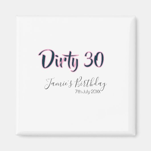Dirty 30 happy birthday name date pink gray callig マグネット (正面)