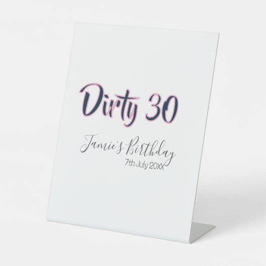 Dirty 30 happy birthday name date pink gray callig 台座サイン (正面)