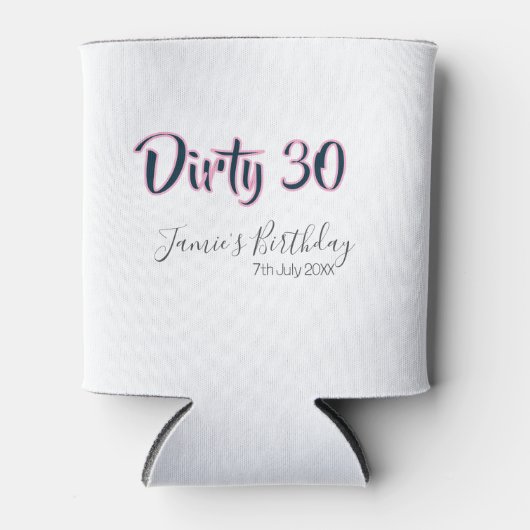 Dirty 30 happy birthday name date pink gray callig 缶クーラー (正面)