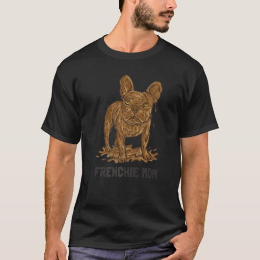 Dirty Dog French Bulldog Mom Premium Tシャツ (正面)