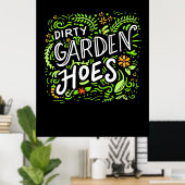 Dirty Garden Hoes ポスター (ホームオフィス)