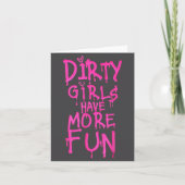 Dirty Girls Have More Fun Funny Quote カード (正面)