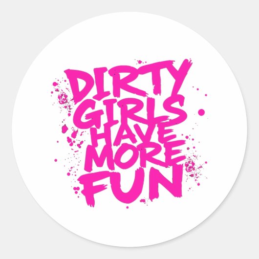 Dirty Girls Have More Fun Mudder Mudding Girl  ラウンドシール (正面)