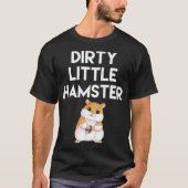 Dirty Little Hamster Cute Hamster Picture Tシャツ (正面)