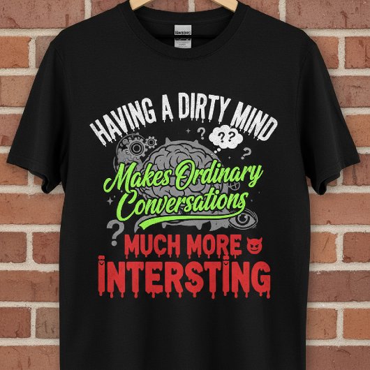 Dirty Mind Funny Quote Tee Tシャツ