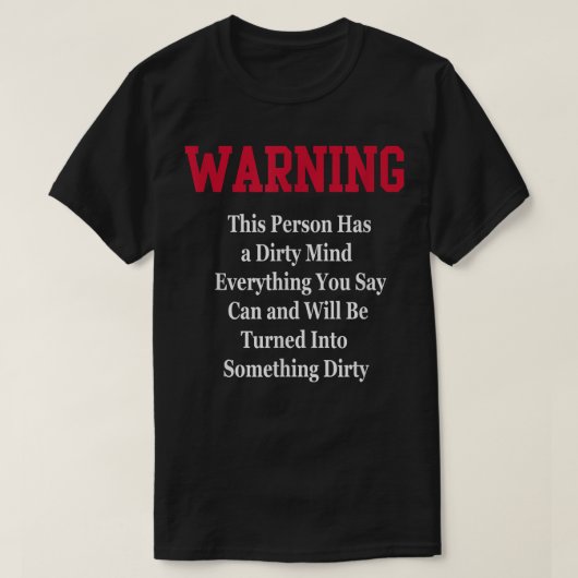 Dirty Mind Warning  Humor Funny Novelty Gag Gift  Tシャツ (デザイン正面)