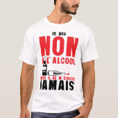 dis non alcool mais ecoute jamais citation humour tシャツ (正面)