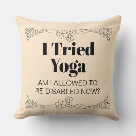Disability Awareness Humor: I Tried Yoga クッション