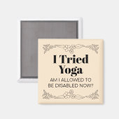 Disability Awareness Humor: I Tried Yoga マグネット (正面/裏面)